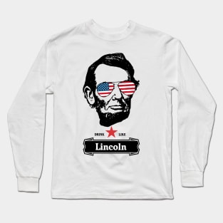 4th of July Shirts for Men Drinking Like Lincoln Abraham Long Sleeve T-Shirt